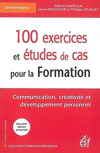 100 exercices et études de cas pour la formation : communication