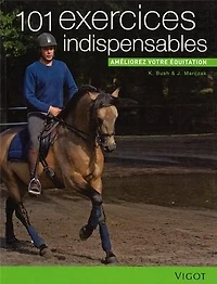 101 exercices indispensables : améliorez votre équitation