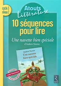 10 séquences pour lire Une navette bien spéciale, d'Andrew Norriss : cycle 3, niveau 2