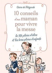 10 conseils d'une maman pour vivre la messe la tête pleine d'idées et les bras pleins d'enfants