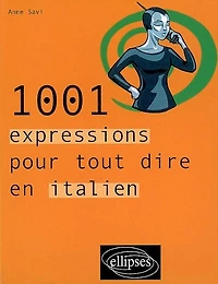 1.001 expressions pour tout dire en italien