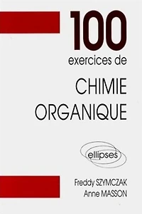 100 exercices de chimie organique