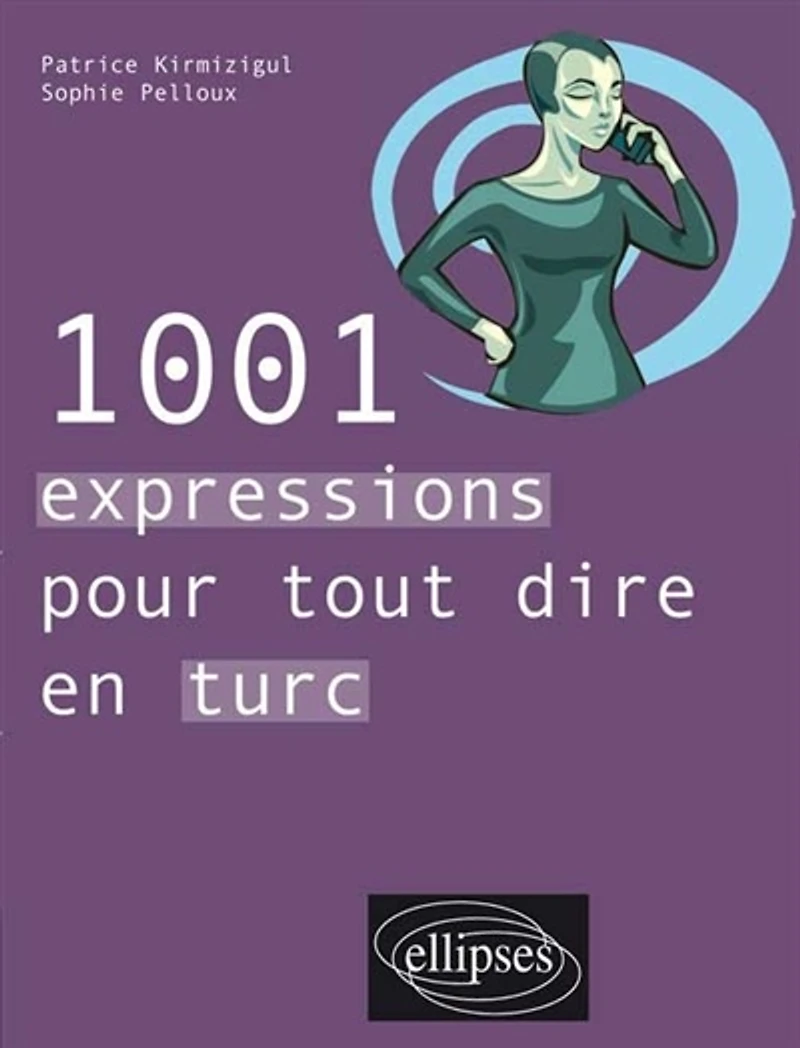 1.001 expressions pour tout dire en turc