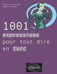 1.001 expressions pour tout dire en turc