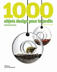 1.000 objets design pour le jardin : et où les trouver