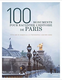 100 monuments pour raconter l'histoire de Paris