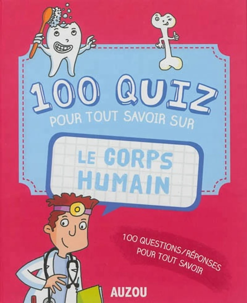 100 quiz pour tout savoir sur le corps humain