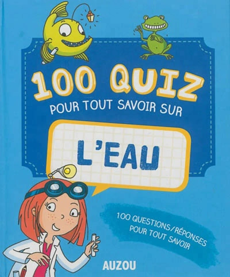100 quiz pour tout savoir sur l'eau