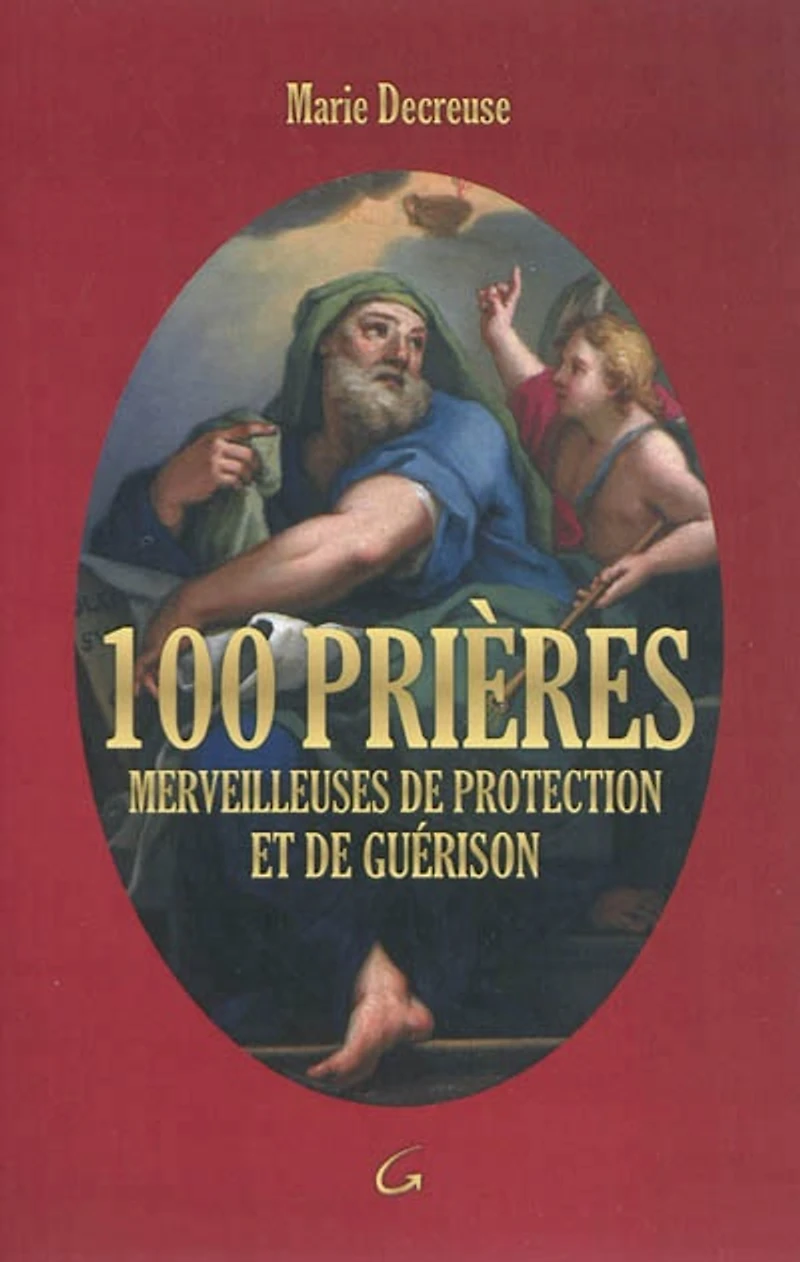 100 prières merveilleuses de protection et de guérison
