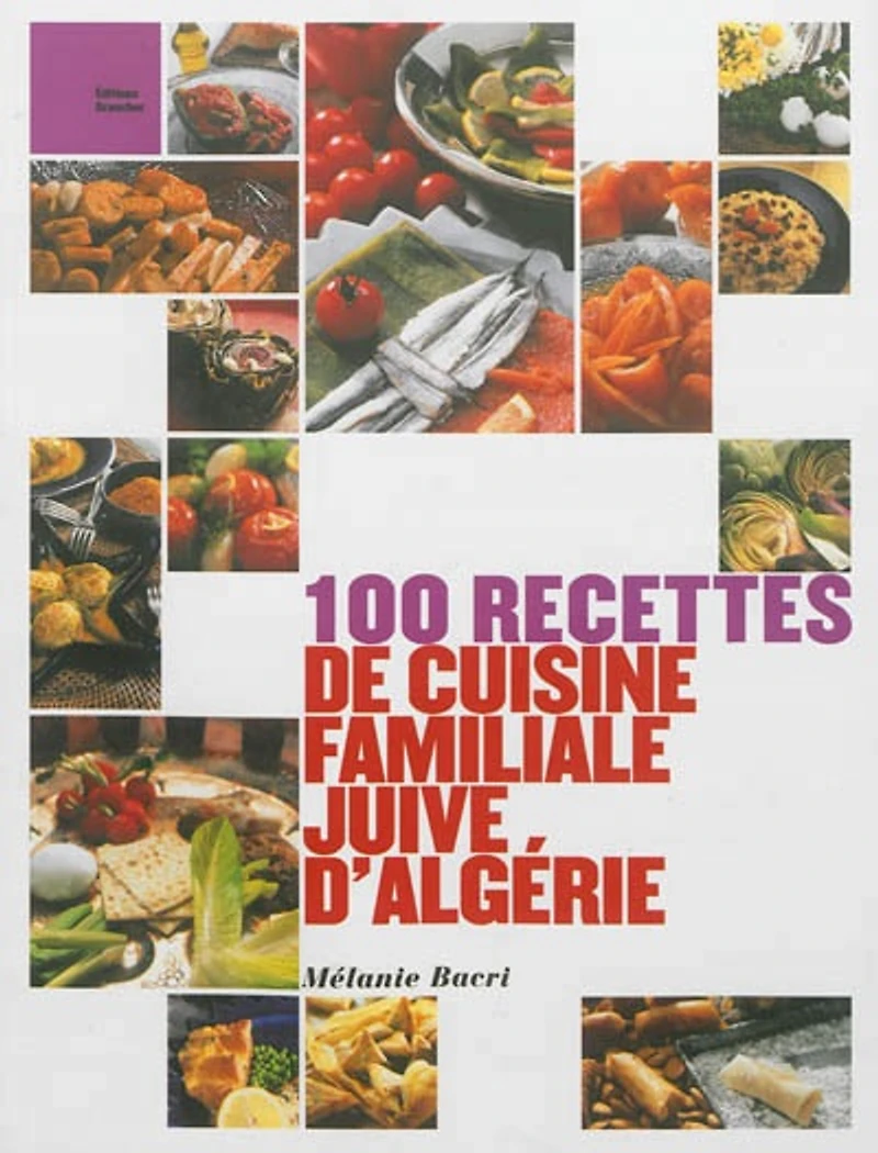 100 recettes de cuisine familiale juive d'Algérie