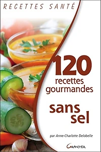100 recettes gourmandes sans sel