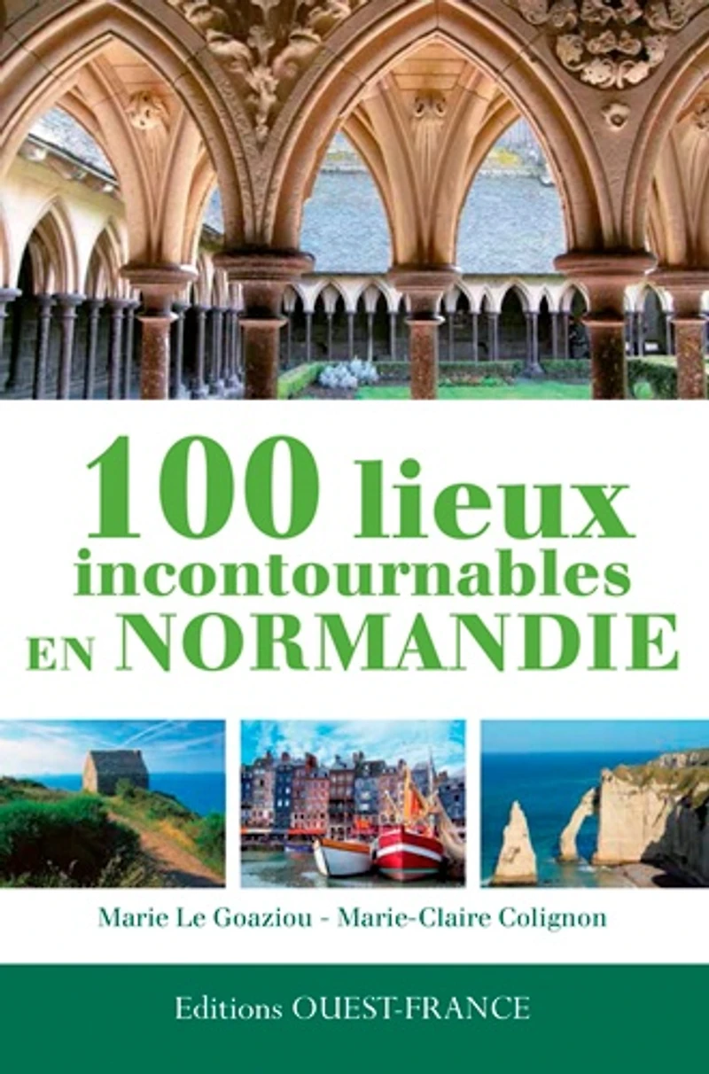 100 lieux incontournables en Normandie