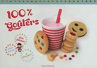 100% goûters : gros gâteaux, petits biscuits et compagnie !