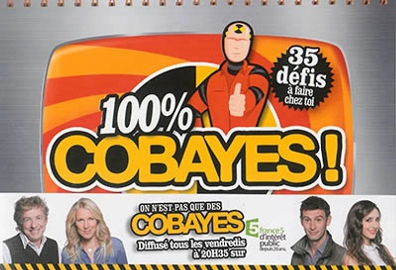100 % cobayes ! : 35 défis à faire chez toi