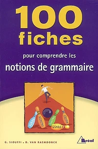 100 fiches pour comprendre les notions de grammaire