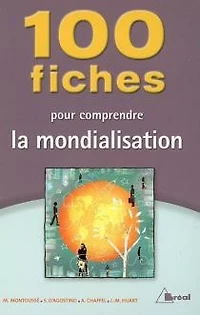 100 fiches pour comprendre la mondialisation : classes préparatoires aux grandes écoles commerciales, 1er cycle universitaire