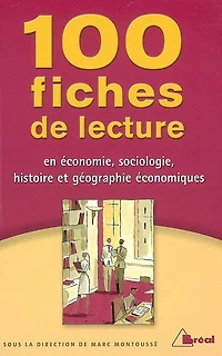 100 fiches de lecture en économie, sociologie, histoire et géographie économiques : classes préparatoires économiques et commerciales