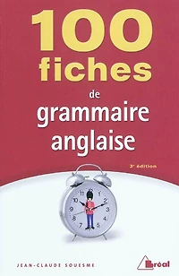 100 fiches de grammaire anglaise : terminales, classes préparatoires, 1er cycle universitaire