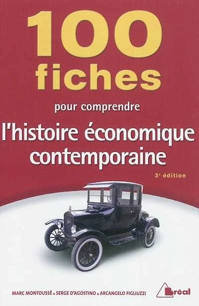 100 fiches pour comprendre l'histoire économique contemporaine : classes préparatoires économiques et commerciales