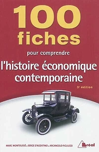 100 fiches pour comprendre l'histoire économique contemporaine : classes préparatoires économiques et commerciales