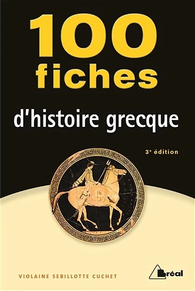 100 fiches d'histoire grecque : VIIIe-IVe siècles av. J.-C.