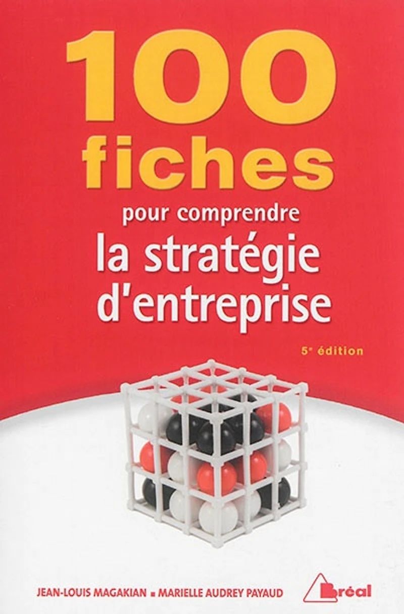 100 fiches pour comprendre la stratégie d'entreprise : écoles de commerce