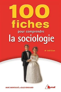 100 fiches pour comprendre la sociologie