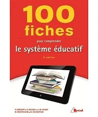100 fiches pour comprendre le système éducatif