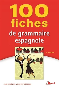 100 fiches de grammaire espagnole : terminales, classes préparatoires, 1er cycle universitaire