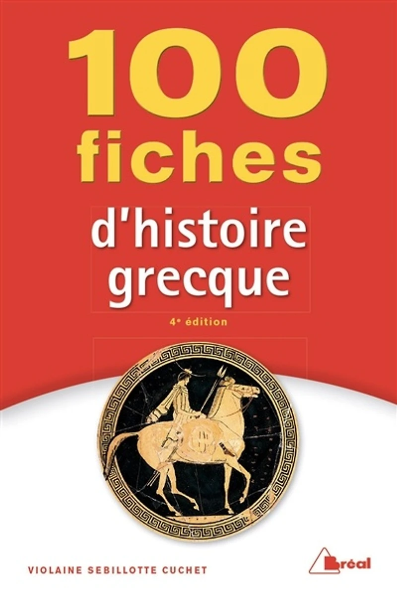 100 fiches pour comprendre l'histoire grecque (VIIIe-IVe siècles av. J.-C.)