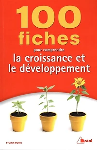 100 fiches pour comprendre la croissance et le développement