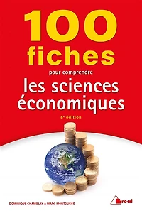 100 fiches pour comprendre les sciences économiques
