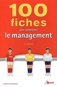 100 fiches pour comprendre le management