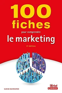 100 fiches pour comprendre le marketing