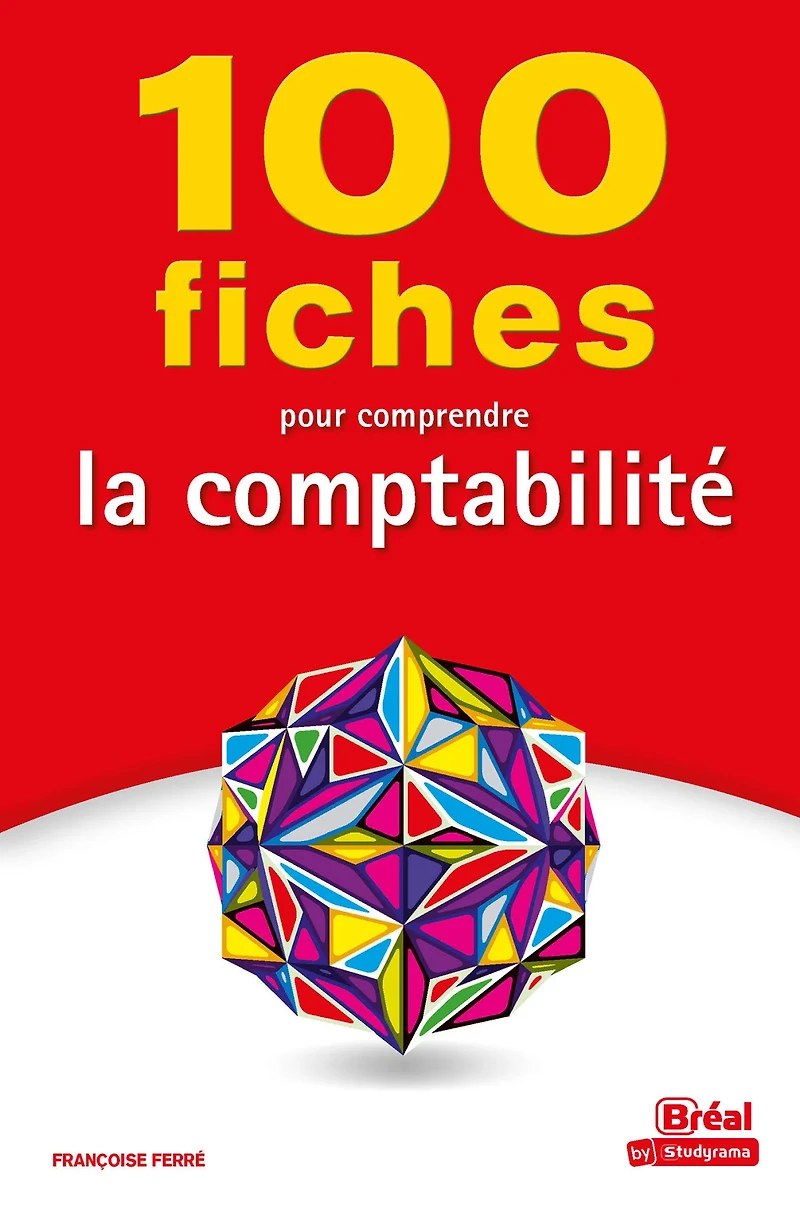 100 fiches pour comprendre la comptabilité