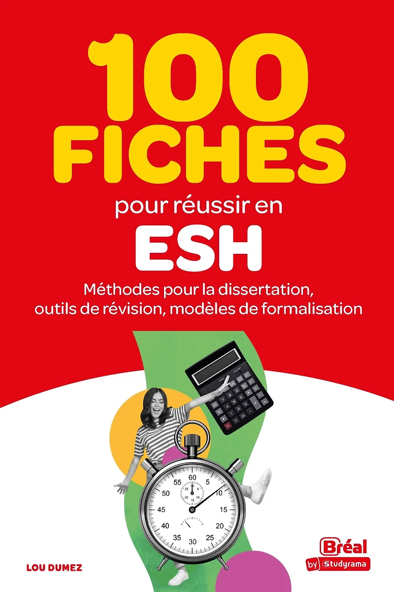 100 fiches pour réussir en ESH : Méthodes pour la dissertation, outils de révision, modèles de formalisation