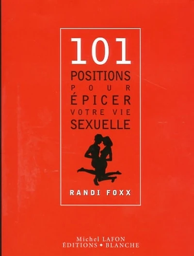 101 positions pour épicer votre vie sexuelle