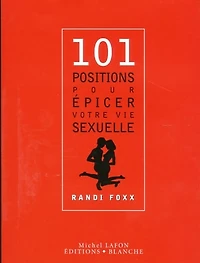 101 positions pour épicer votre vie sexuelle