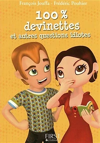 100 % devinettes et autres questions idiotes