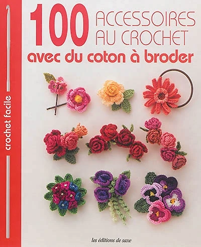 100 accessoires au crochet : avec du coton à broder