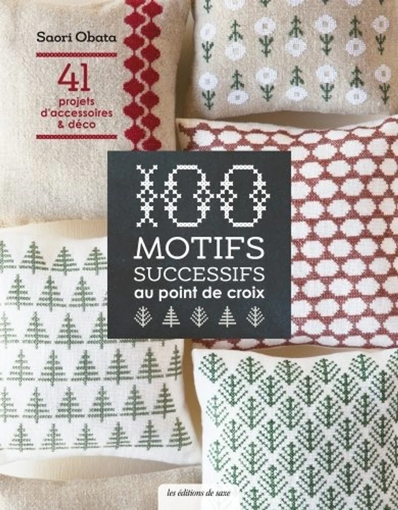 100 motifs successifs au point de croix : 41 projets d'accessoires & déco