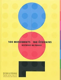 100 monuments, 100 écrivains : histoires de France