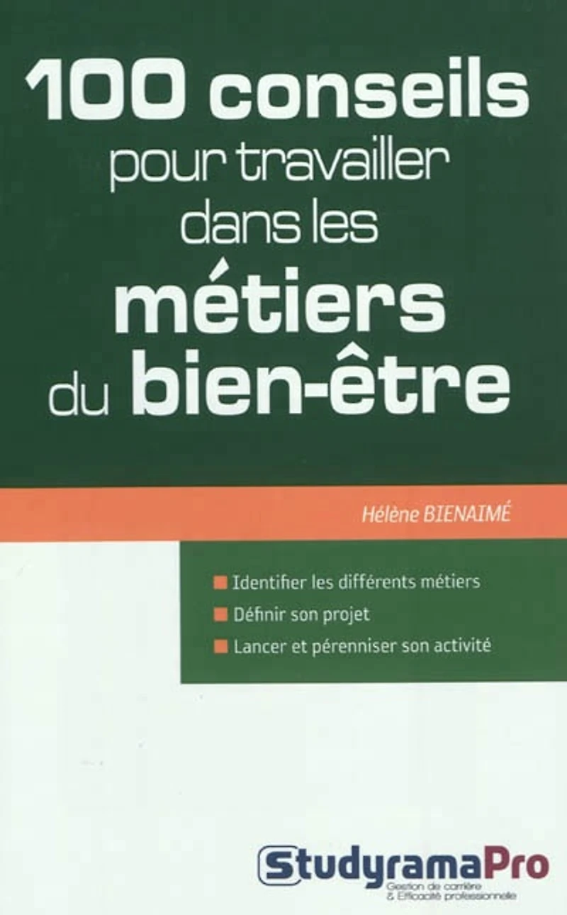 100 conseils pour travailler dans les métiers du bien-être
