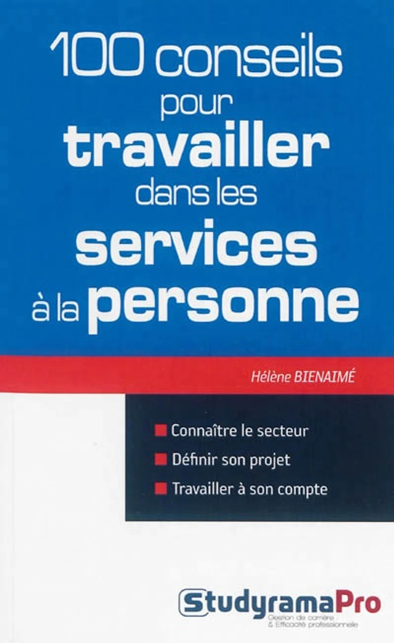 100 conseils pour travailler dans les services à la personne