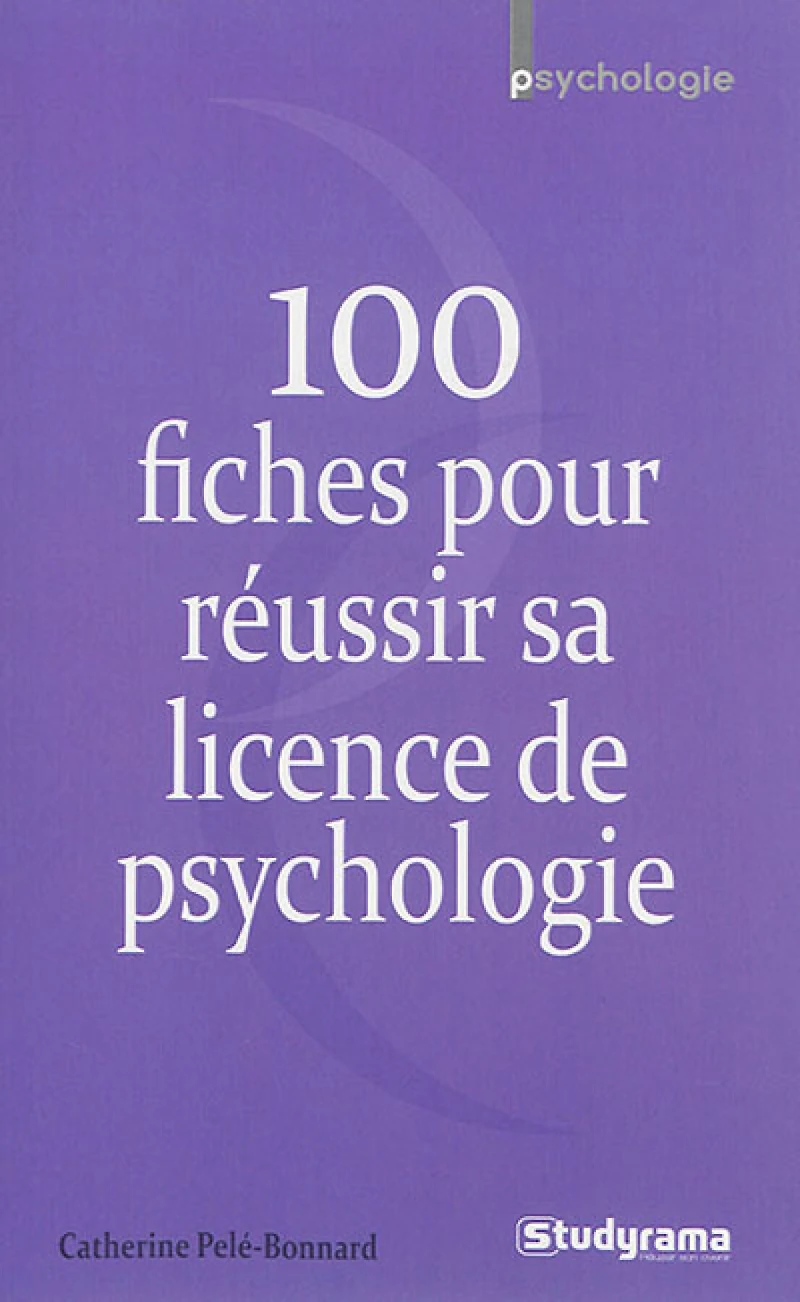 100 fiches pour réussir sa licence de psychologie