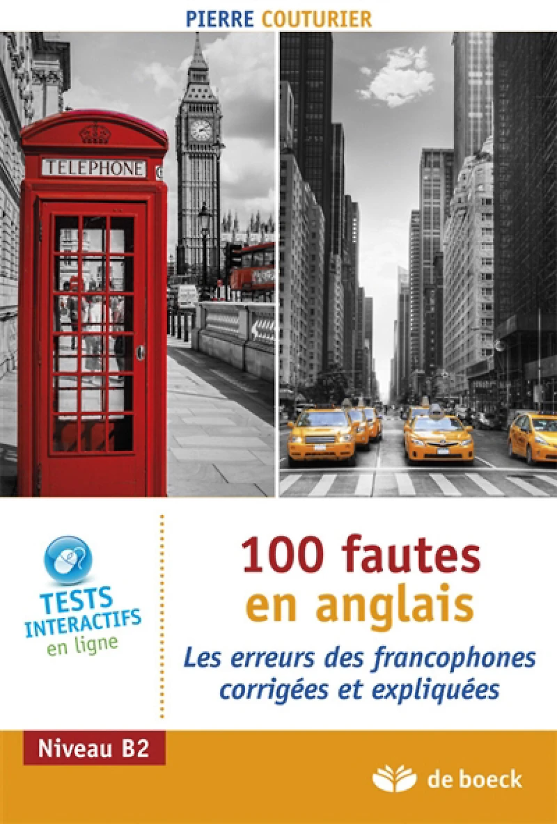 100 fautes en anglais : les erreurs des francophones corrigées et expliquées