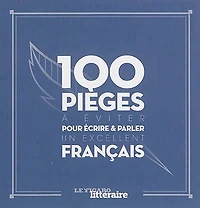 100 pièges à éviter pour écrire & parler un excellent français