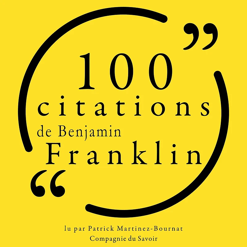 100 citations de Benjamin Franklin