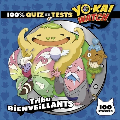 100 % quiz et tests Yo-kai watch : tribu Bienveillants