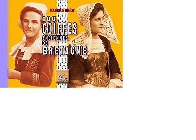 100 Coiffes anciennes de Bretagne